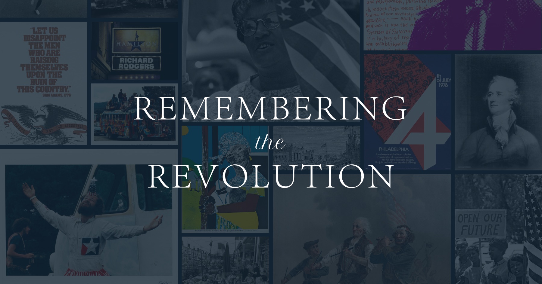 Remembering the Revolution title text over a collage of images from the history and memory of America’s founding